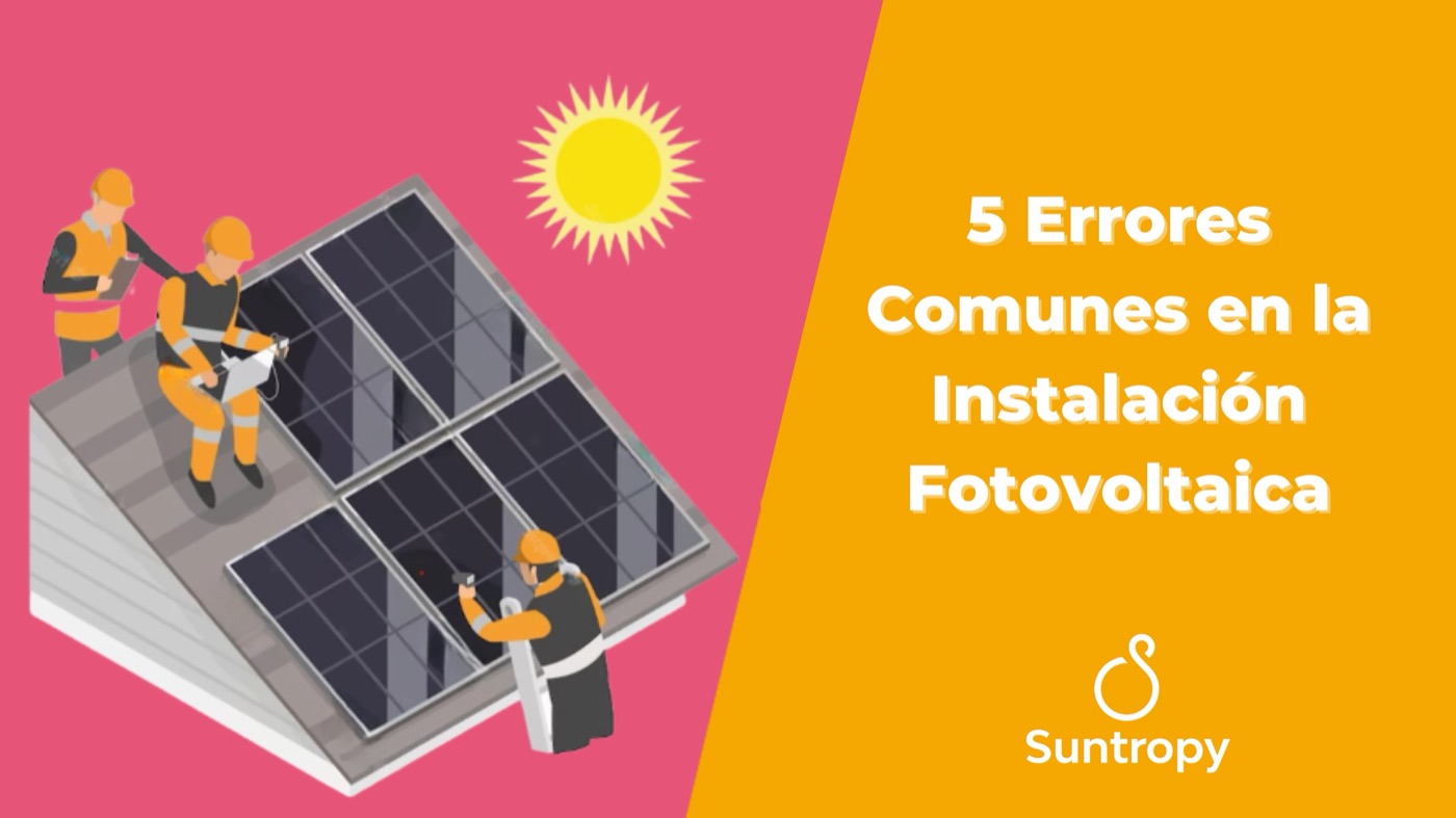 5 Errores Comunes en la Instalación Fotovoltaica